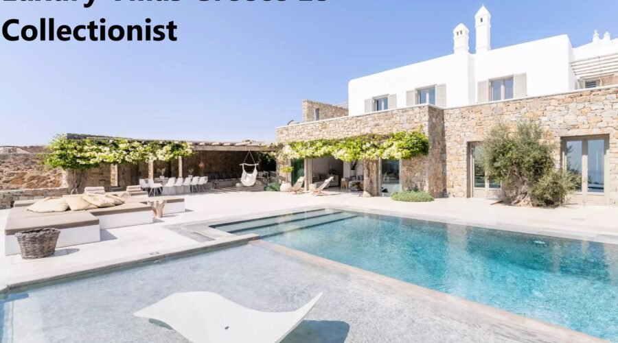 Luxury Villas Greece Le Collectionist